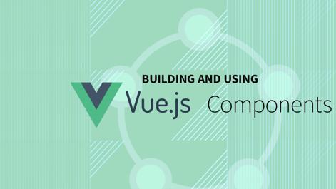 BuildingandUsingVueJSComponents.png